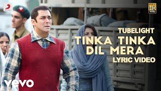 Tinka Tinka Dil Mera Best Lyric Video - Tubelight|Salman Khan|Rahat Fateh Ali Khan|Pritam