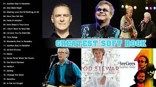 Lobo Bee Gees Rod Stewart Air Supply Elton John Best Soft Rock Songs 70 S 80 S 90 S
