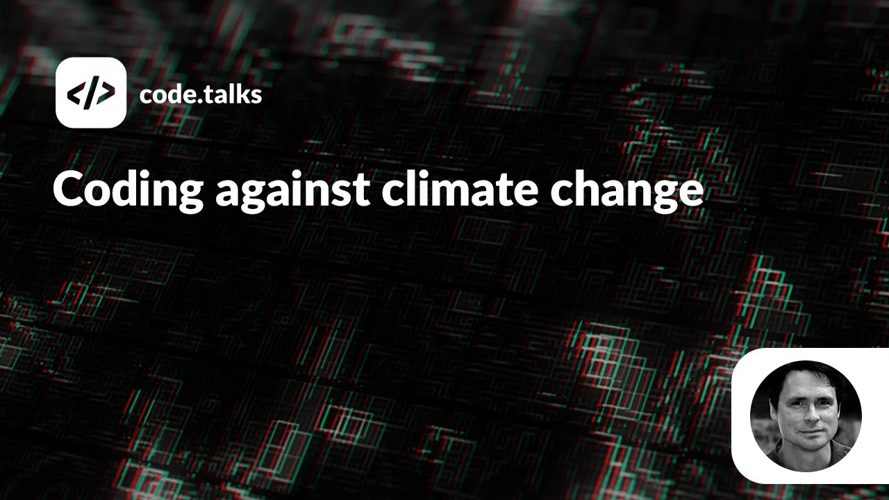 Code Talks 2022 Coding Against Climate Change Youtube