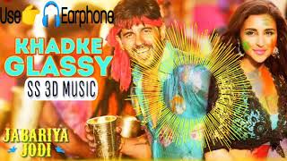 Khadke Glassy - 3D Song - Jabariya Jori - Yo Yo Honey Singh |