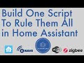 Build One Script to Rule Them All in home Assistant