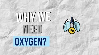 Why do we need Oxygen?