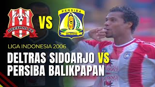 Deltras Sidoarjo VS Persiba Balikpapan, The Lobster Jamu Tamu Jauh | Liga Indonesia 2006