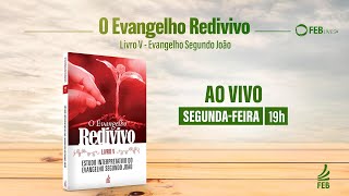 #28 Estudo O Evangelho Redivivo | Livro V – Evangelho Segundo João