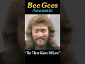 Bee Gees Acoustic “The Three Kisses Of Love” 1981 #shorts