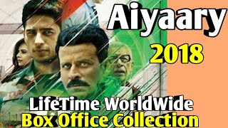 AIYAARY 2018 Bollywood Movie Lifetime WorldWide Box Office Collection Cast Rating
