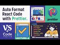 Auto Format React Code With Prettier | React Tutorial