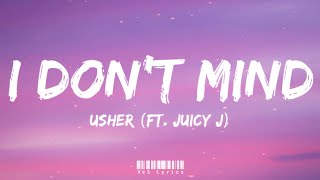 Usher - I Don't Mind ft. Juicy J (Lyrics) 🎶 | You Can Twerk While In A Split [Tiktok Song]