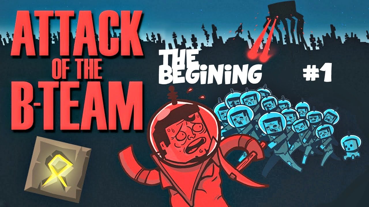 Attack Of The B-Team Ep 1 !! The Begining | The Best Gamers - YouTube