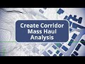 TBC -Create Corridor Mass Haul Analysis - Infrastructure Construction Edition Commands