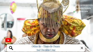 ODU IJE - TIAGO DE OXUM - AXÉ OSVALDO CRUZ