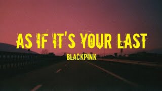 BLACKPINK - AS IF IT'S YOUR LAST (EASY LYRICS)