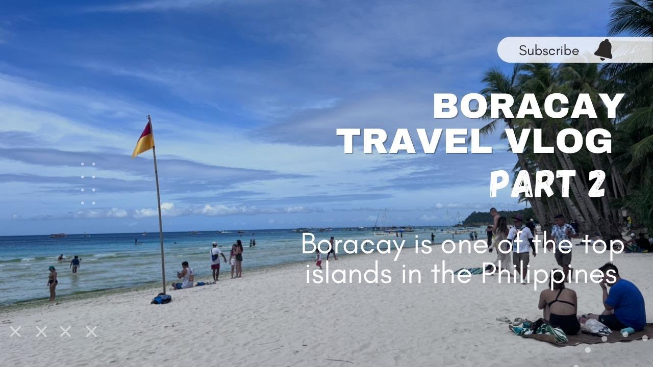 Boracay Travel Vlog Part 2 Boracay Philippines Youtube