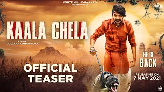 Gulzaar Chhaniwala : Kaala Chela (Teaser) | Releasing On 7th May | White Hill Dhaakad