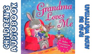 Grandma Loves Me - Xanna Eve Chown | Children's AudioBook with Illustrations