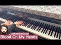 Blood On My Hands //Michael McQuaid piano cover