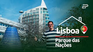 PARQUE DAS NAÇÕES - LISBON | Portugal