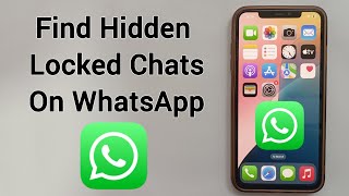 How to Find Hidden Locked Chats on WhatsApp in iPhone