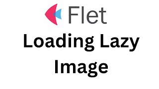 Flet Tutorial - Create Loading Lazy Image From API