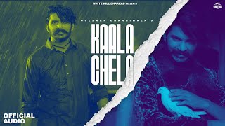 GULZAAR CHANNIWALA : काला चेला KAALA CHELA (Full Audio) Latest Haryanvi Songs 2023 | Haryanvi Beat