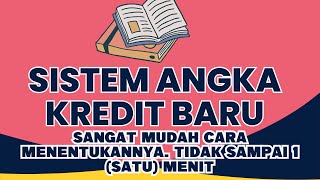 TIDAK SAMPAI 1 MENIT MENENTUKAN NILAI ANGKA KREDIT SISTEM BARU