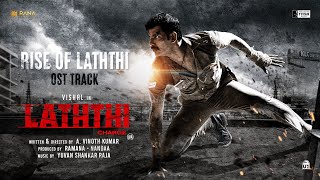 Rise Of Laththi - Laththi Original Sound Track | Vishal | Yuvan Shankar Raja | A Vinoth Kumar