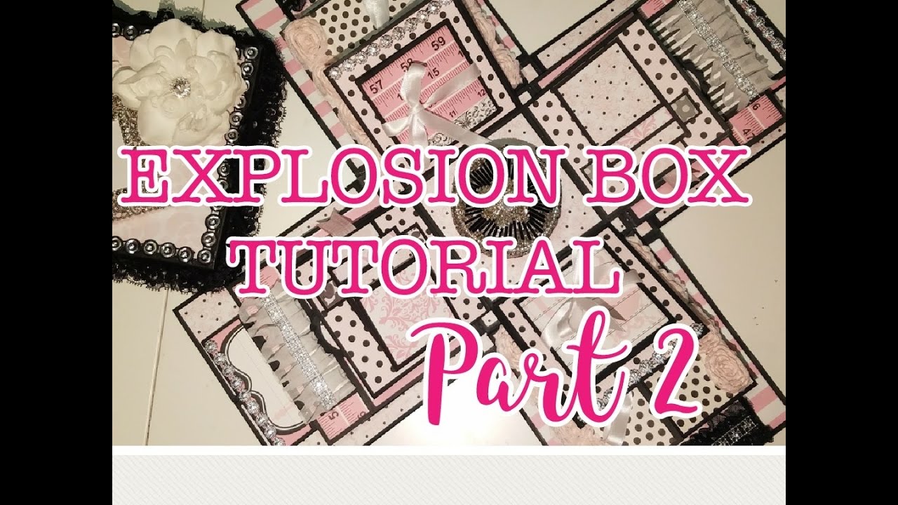 Explosion Box Tutorial Series Part 2 Youtube