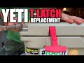 how to replace a yeti latch