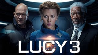 lucy 3 (2025) Movie || Scarlett Johansson, Morgan Freeman, Jason Statham | Review And Facts