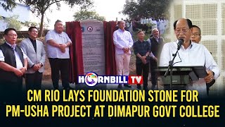 CM RIO LAYS FOUNDATION STONE FOR PM-USHA PROJECT AT DIMAPUR GOVT COLLEGE