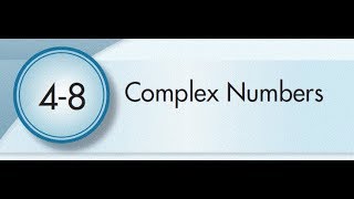 4-8 Complex Numbers