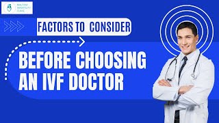 How to choose the right IVF doctor ? IVF Tips | IVF Treatment