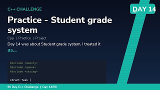 Student grade system - Day 14/90 C++ Challenge
