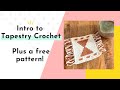 Tapestry Crochet for Beginners, Plus a Free Pattern!