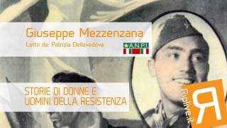 Storie di Donne e Uomini della Resistenza | 02 Giuseppe Mezzenzana [Partigiani Sempre]