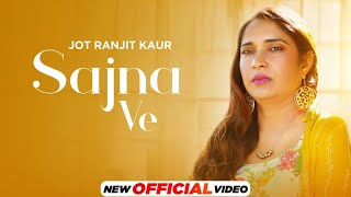 Sajna Ve (Official Video) | Jot Ranjit Kaur | Jassi Bros | Latest Punjabi Songs 2022 | Speed Records