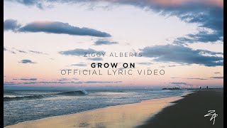 Ziggy Alberts - Grow On (Official Lyric Video)