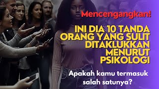 💥10 TANDA ORANG YANG SULIT DITAKLUKKAN!