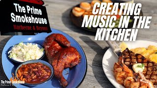 The Prime Smokehouse Is Making Music In The Kitchen!