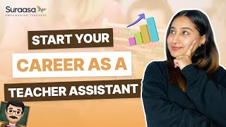 Start Your Teaching Career as a Assistant Teacher in 2023 l Suraasa