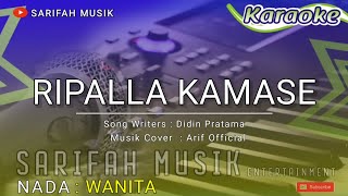 RIPALLA KAMASE - KARAOKE| CIPT : DIDIN PRATAMA - NADA WANITA + LIRIK #karaokelagubugis#sarifahmusik