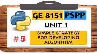 GE 8151 PSPP NOTES - # 5 SIMPLE STRATEGY FOR DEVELOPING ALGORITHM