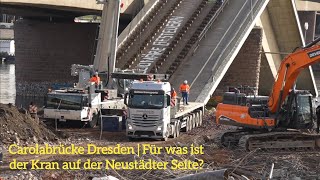 Carolabrücke Dresden | Für was ist der Kran auf der Neustädter Seite?