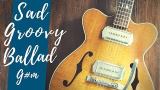 Sad Groovy Ballad Guitar Backing Track Jam in G#m