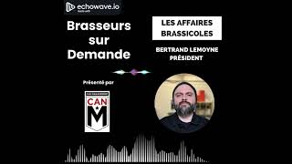 Les Affaires Brassicoles #384 | Bertrand Lemoyne – Président Brasseurs sur Demande