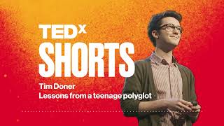 Lessons from a teenage polyglot | Tim Doner | TEDxTeen