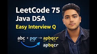 LeetCode 75 Java | Merge Strings Alternately | Easy DSA Interview Question | 1768 LeetCode🚀