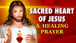 Sacred Heart Of Jesus | A Healing Prayer