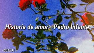 Historia de un amor - Pedro Infante (letra)
