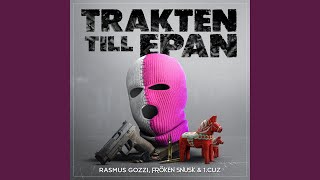 TRAKTEN TILL EPAN (feat. 1.Cuz & FRÖKEN SNUSK)